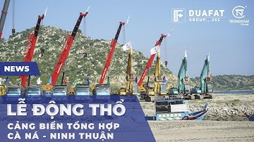 TẬP ĐOÀN DUAFAT TIẾN HÀNH LỄ ĐỘNG THỔ CÔNG TRÌNH CẢNG BIỂN TỔNG HỢP CÀ NÁ – NINH THUẬN
