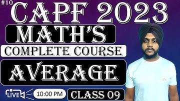 CAPF Maths 2023 : Average || Class 09 || CAPF Maths by Balwinder singh #capfmaths #capf2023