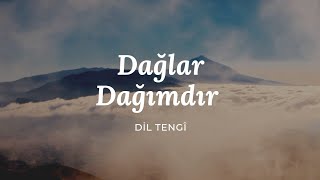 Dil Tengî - Dağlar Dağımdır Resimi