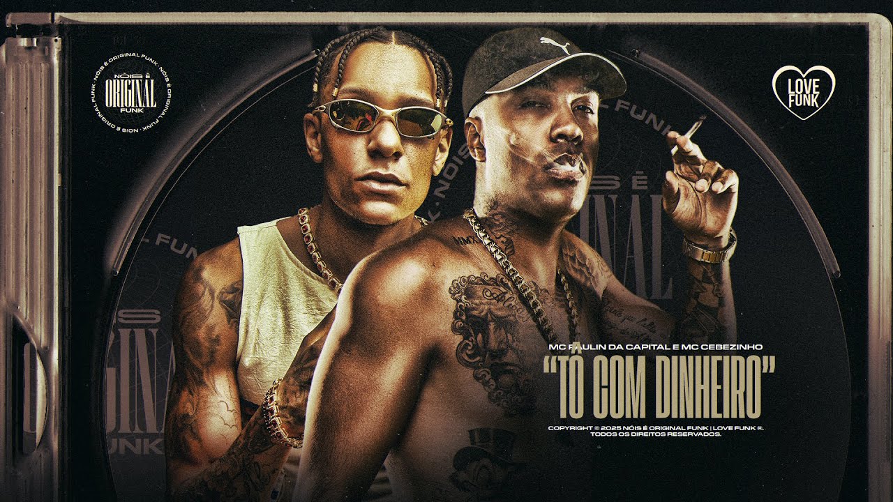 MC Paulin da Capital e MC Cebezinho - Tô Com Dinheiro (DJ GM e DJ
