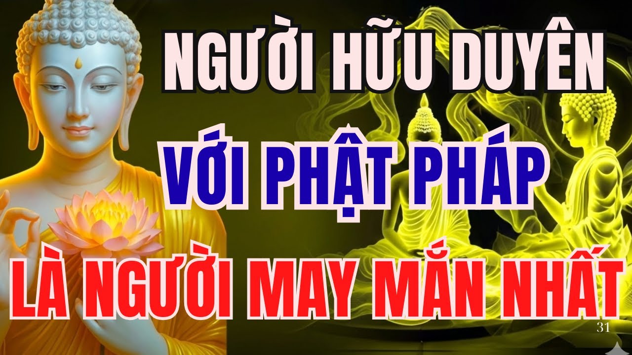 LỜI PHẬT DẠY HAY NHẤT: VÌ SAO NGƯỜI HỮU DUYÊN VỚI PHẬT, MỚI LÀ NGƯỜI MAY MẮN NHẤT | HƠI THỞ TÂM AN