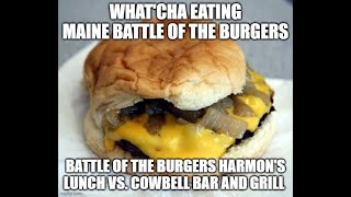 What'Cha Eating Maine Battle Of The Burgers