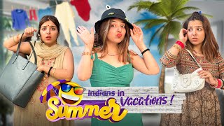 Indians In Summer Vacation- Jagriti Khurana