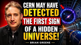 CERN MAY HAVE DETECTED THE FIRST SIGN OF A HIDDEN UNIVERSE! | BRIAN GREENE