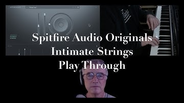 Spitfire Audio Originals Intimate Strings Play Through. No talking after intro.....