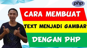 CARA MEMBUAT TEXT MENJADI GAMBAR DENGAN PHP / TEXT TO IMAGE CONVERTER