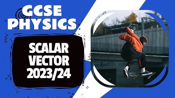 Scalar and Vector QUIZ | GCSE Physics Paper  | AQA + EDEXCEL