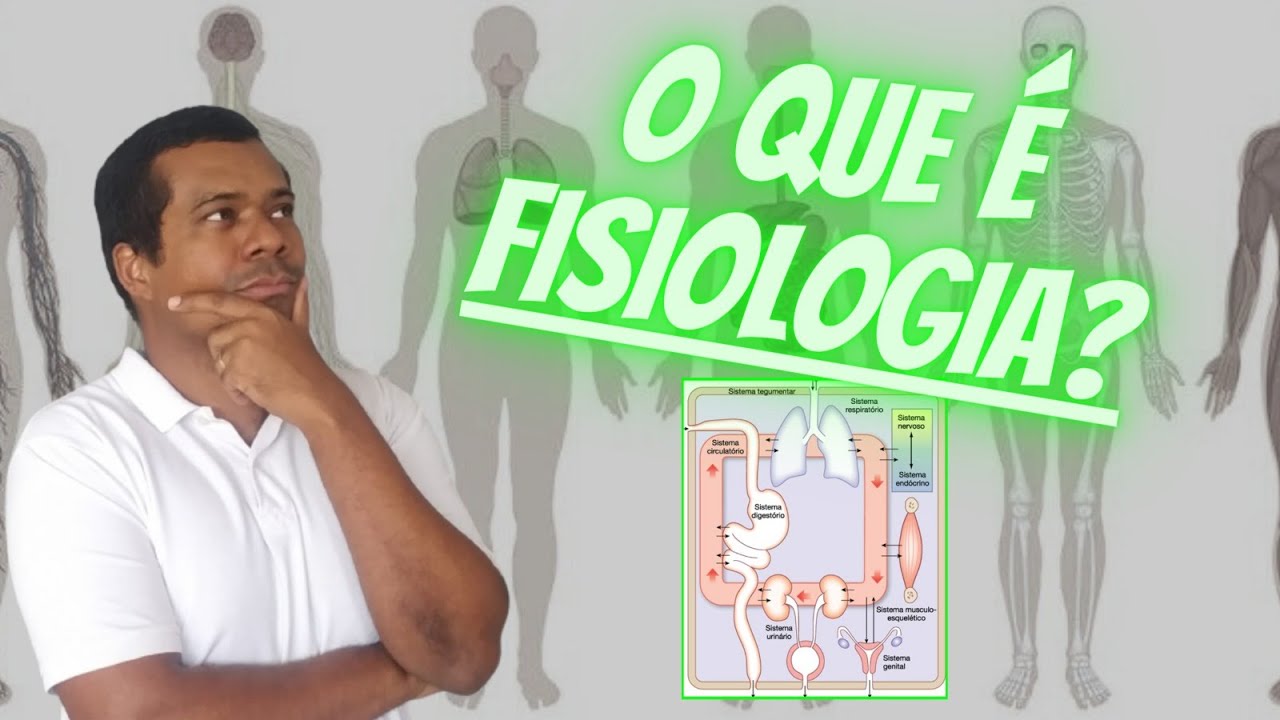 O que é Fisiologia? - YouTube