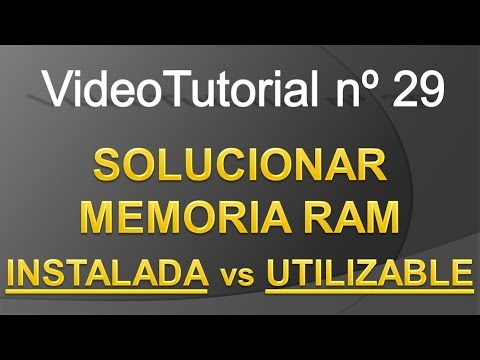 TPI - Videotutorial nº29 - Memoria RAM: INSTALADA vs UTILIZABLE & como SOLUCIONARLO fácil