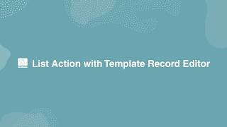 List Action with Template Record Editor