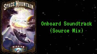 Space Mountain: Mission 2 — Onboard Soundtrack (High Quality Source Audio Mix)