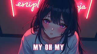 Nightcore - My Oh My