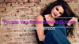 Selena Gomez - People You Know (Karaoke Version)