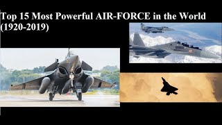 Top 15 Most Powerful AIR-FORCE in the World (1920-2019)