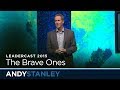 Leadercast 2015: The Brave Ones // Andy Stanley