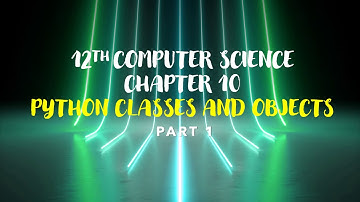 PART 1 | CHAPTER 10 | CLASSES AND OBJECTS | OBJECT ORIENTED PROGRAMMING | #TNSCERT