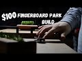 100 fingerboard park build with fbchristopher