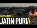 JATIN PURI - KEEP IT ALL IN THE EYES (BalconyTV)