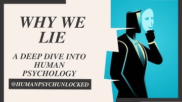The Truth About Lying: Why We All Do It