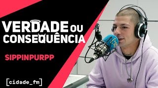 VERDADE OU CONSEQUÊNCIA - SIPPINPURPP | CIDADE FM