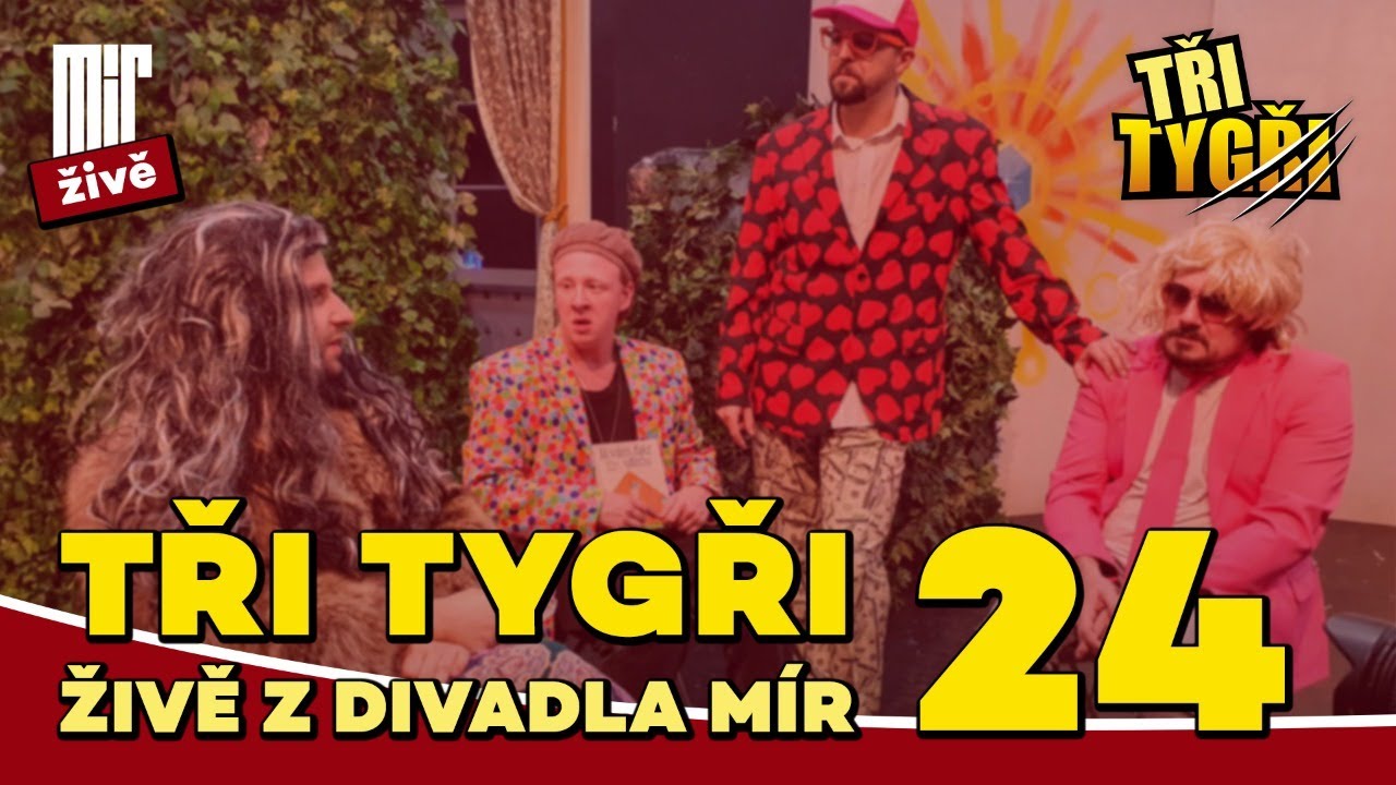 TŘI TYGŘI živě z Divadla Mír #24