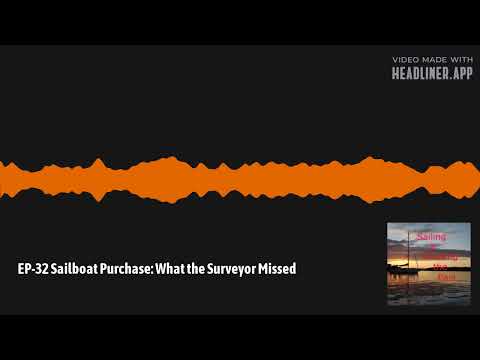 EP 32 Sailboat Purchase - What the Surveyor Missed
