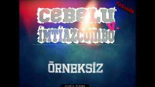 Cebelu Feat Imtiaz (Takviye) - Örneksiz Albüm Snippet