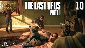 The Last of Us Part 1 Remake  PART 10 - Walkthrough  [ PS5 4K 60FPS ]