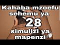 KAHABA MZOEFU SEHEMU YA 28 Simulizi Za Mapenzi