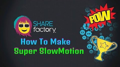How To Make Super SlowMotion On Sharefactory - Sharefactory Tip 7