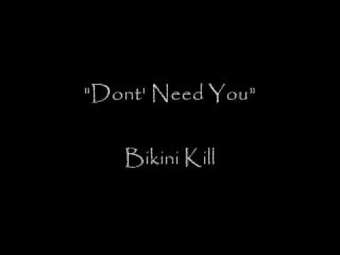 Bikini Kill - Don't Need You Lyrics | Lyrics.com