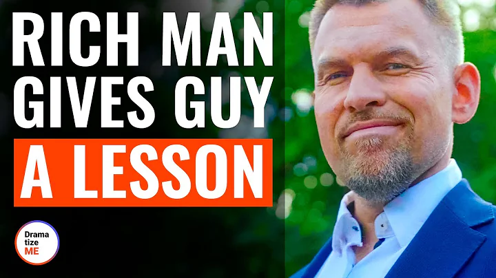 Rich Man Gives Guy A Lesson | @DramatizeMe - DayDayNews