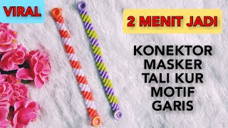 DIY TUTORIAL KONEKTOR MASKER TALI KUR/MASK CONNECTOR/MACRAME TUTORIAL/KONEKTOR MASKER DARI TALI KUR