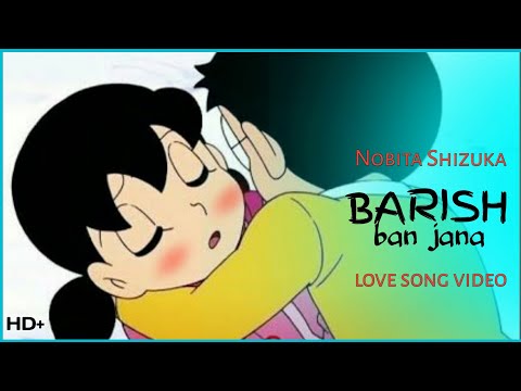 Nobita Shizuka sad song video - baarish ban jana | doremon video song | doremon new amv | stebin ben