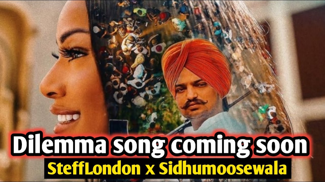 Dilemma: Steff London song release on 24th June | Sidhumoosewala ...