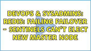 Celebrity DevOps & SysAdmins: Redis: failing failover - sentinels can't elect new master node (2 Solutions!!) Profile