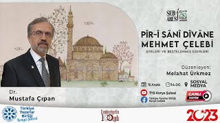 Pîr-Î Sânî Dîvâne Mehmet Çelebi̇ Şi̇i̇rleri̇ Ve Bestelenmi̇ş Eserleri̇