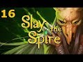 Let&#39;s Play Slay the Spire | The Silent Ascension 4 | Ep 16