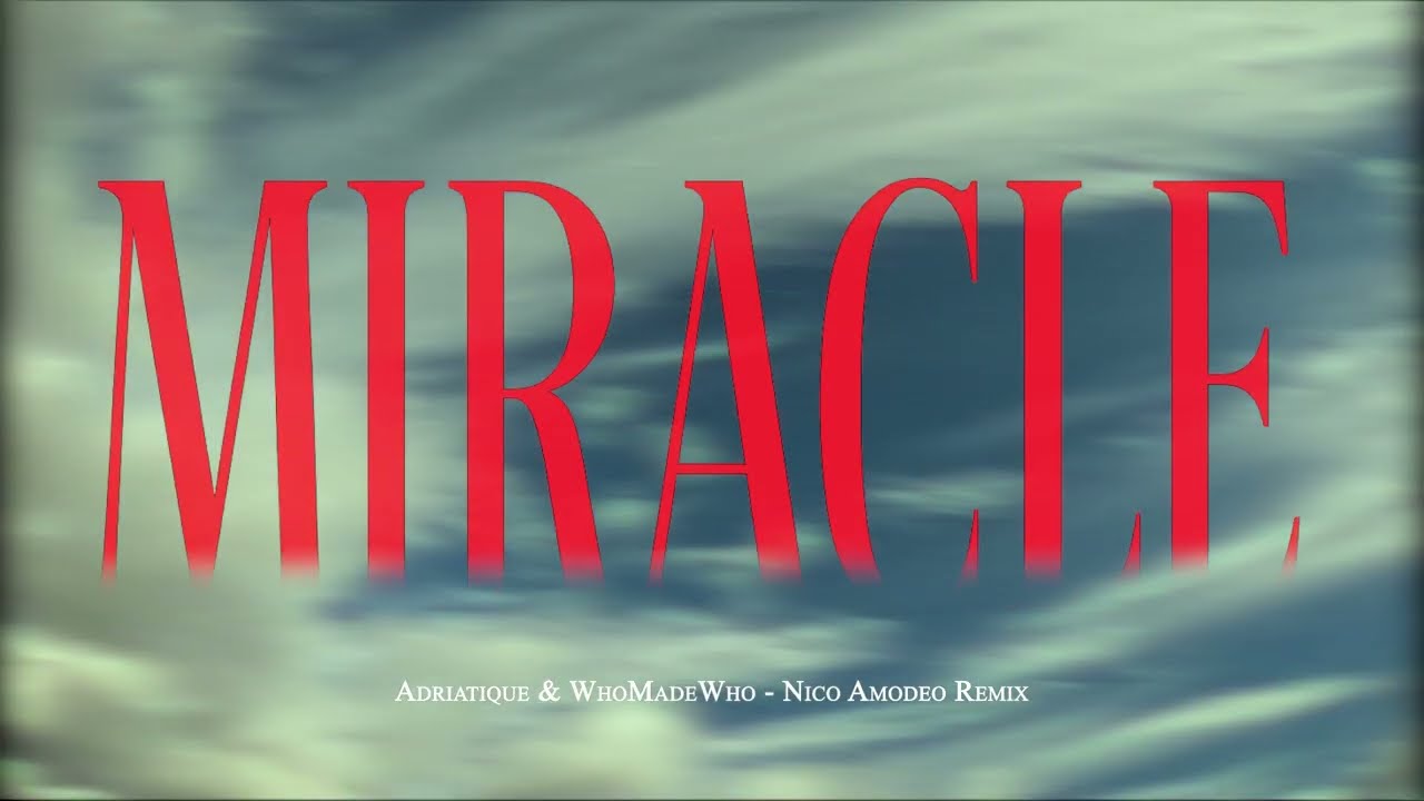 Adriatique & WhoMadeWho - Miracle (Nico Amodeo Remix)