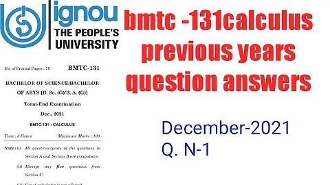 Ignoucbcs bag bscg mathematics bmtc-131calculus previous years question answers December2021 Q. N.-1