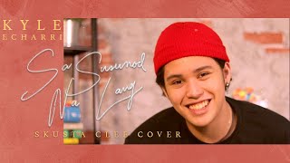 Kyle Echarri - Sa Susunod Nalang (Cover)