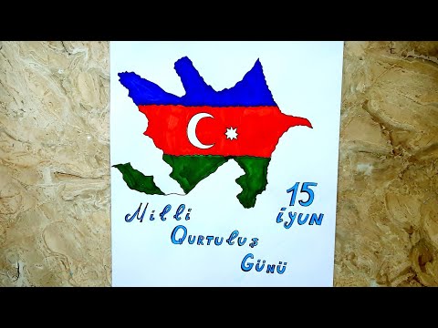 15 İYUN MİLLİ QURTULUŞ GÜNÜ / AZƏRBAYCAN XƏRİTƏSİ / NECƏ ÇƏKİLİR / RƏSM