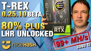 GREATEST LHR UNLOCKER!! Testing T-Rex 0.25.10 BETA in Nicehash | 3060 3060Ti 3070 3070Ti 3080 3080Ti