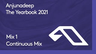 Anjunadeep The Yearbook 2021 (Continuous Mix Part 1)