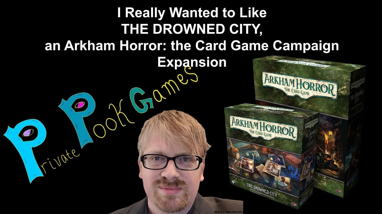 I Really Wanted to Like the DROWNED CITY, an Arkham Horror: the Card Game  Campaign Expansion | Video | BoardGameGeek