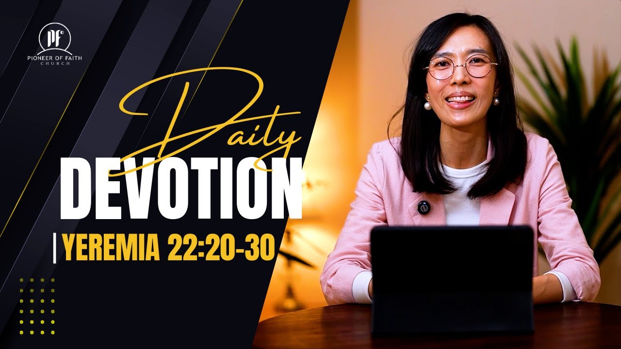 PF DAILY DEVOTION - Yeremia 22:20-30