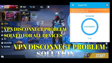 VPN DISCONNECT PROBLEM ANDROID | VPN PROBLEM SOLVED ALL DEVICES | VPN DISCONNECT FREE FIRE, PUBG
