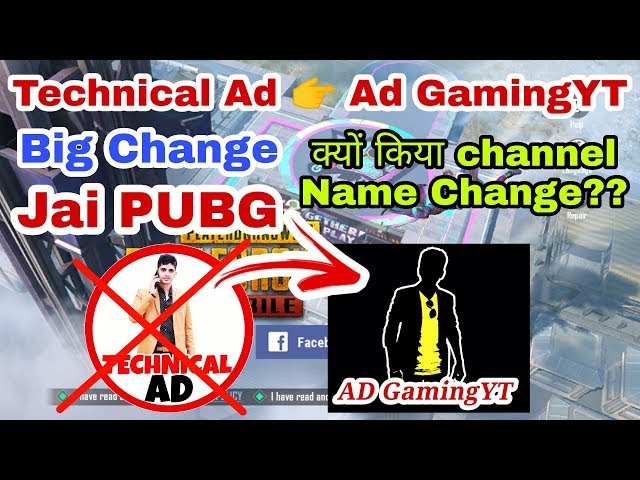 Why i changed my youtube channel name Technical Ad To Ad GamingYT class=