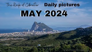 Daily Pictures of The Rock of Gibraltar, set to Music May 2024