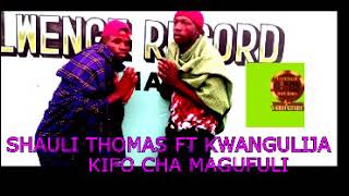 SHAULI THOMAS FT KWANGULIJA KIFO CHA MAGUFULI BY LWENGE STUDIO